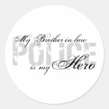 Brother-in-law Is My Hero - POLICE Round Stickers