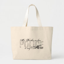 Brother-in-law Is My Hero - POLICE Tote Bags