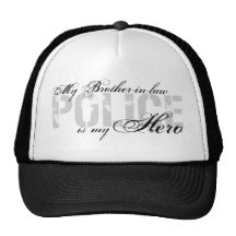 Brother-in-law Is My Hero - POLICE Trucker Hat
