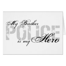 Brother Is My Hero - POLICE Greeting Card