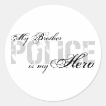Brother Is My Hero - POLICE Stickers