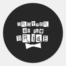 Brother of Bride White on Black Round Stickers