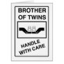 Brother of Twins - Of Twins Handle With Care Greeting Cards