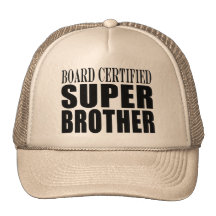 Brothers Birthdays : Board Certified Super Brother Trucker Hat