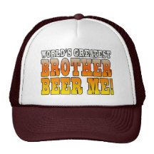 Brothers Birthdays Worlds Greatest Brother Beer Me Trucker Hats