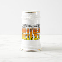 Brothers Birthdays Worlds Greatest Brother Beer Me Mug