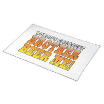 Brothers Birthdays Worlds Greatest Brother Beer Me Place Mat
