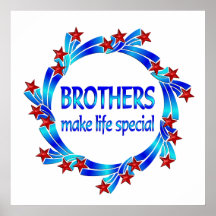 Brothers Make Life Special Posters