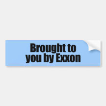 Brought to you by exxon bumper stickers