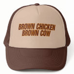 BROWN CHICKEN BROWN COW  Trucker Hat
