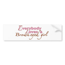 Brown Eyed Girl Bumper Sticker