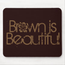 Brown is Beautiful Mouse Pad