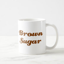 Browns Sugar Coffee Mugs