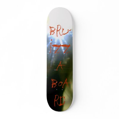bruizza1 003, BRUIZZA BOARD Skate Boards by BRUIZZA