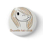 Brunette hair chick buttons