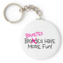 Brunettes Have More Fun Key Chains