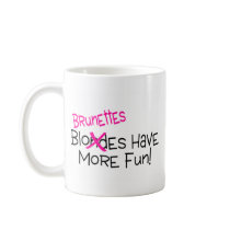 Brunettes Have More Fun Coffee Mugs