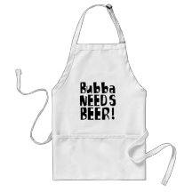 Bubba needs Beer! Aprons