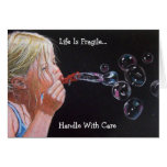 BUBBLE BLOWER LIFE IS FRAGILE CARD