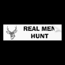 Buck  Bumper Sticker Real Men Hunt bumper stickers
