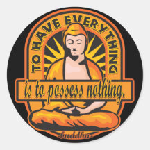 Buddha Quote To Have Everything Round Stickers