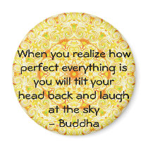 Buddha Quote - When you realize how perfect....... Fridge Magnet