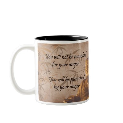 "Buddha Teaches..." ~ Coffee Mug (Anger) by OriginalPerspective