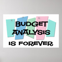 Budget Analysis Is Forever Posters