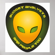 Budget Analysts Are People Too Posters