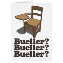 Bueller? Bueller? Bueller? Greeting Cards