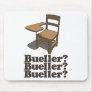 Bueller? Bueller? Bueller? Mouse Pad
