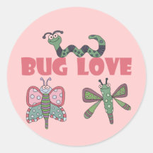 Bug Love Tshirts and Gifts Round Stickers