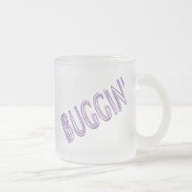 BUGGIN' COFFEE MUGS