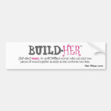 build-HER Bumper Sticker