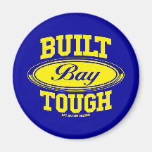 Built Bay Tough Refrigerator Magnet
