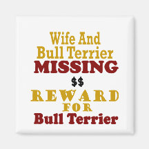Bull Terrier & Wife Missing Reward For Bull Terrie Fridge Magnets