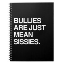 BULLIES ARE JUST MEAN SISSIES SPIRAL NOTE BOOK
