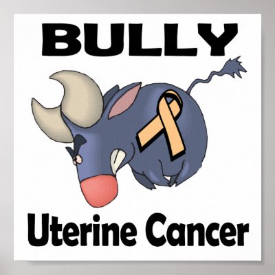 BULLy Uterine Cancer Poster by animals4acause
