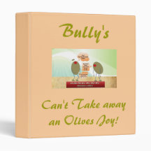 Bully's, Can't Take away an Olives Joy! Binders