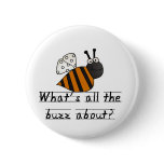 Bumble Bee Buzz Tshirts and Gifts Buttons