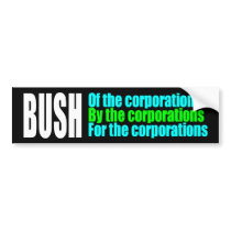 BUMPER bush corporations Bumper Stickers