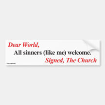 Bumper sticker: All sinners welcome