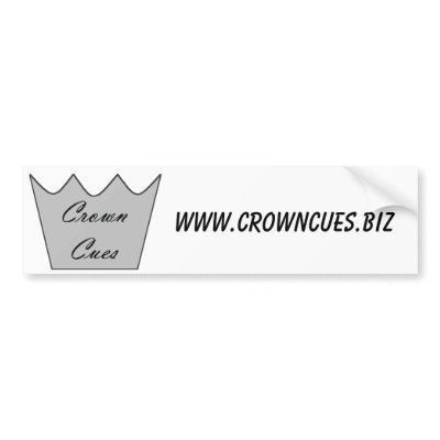 Bumper Sticker - Crown Cues - www.crowncues.biz by crowncues