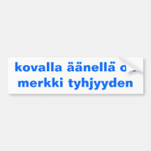 Bumper Sticker Finnish Proverb A Loud Voice Is A