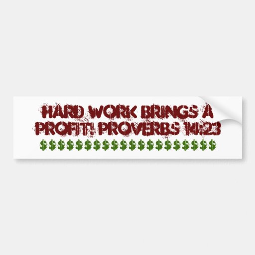 Bumper Sticker for hard working people
