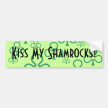 Bumper Sticker Kiss My shamrocks! shamrock Irish!