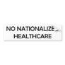 bumper sticker - no nationalized healthcare