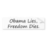 bumper sticker - Obama lies freedom dies