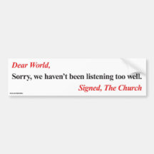 Bumper sticker: Sorry we haven't been listening