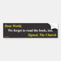 Bumper sticker: We forget to read the book too